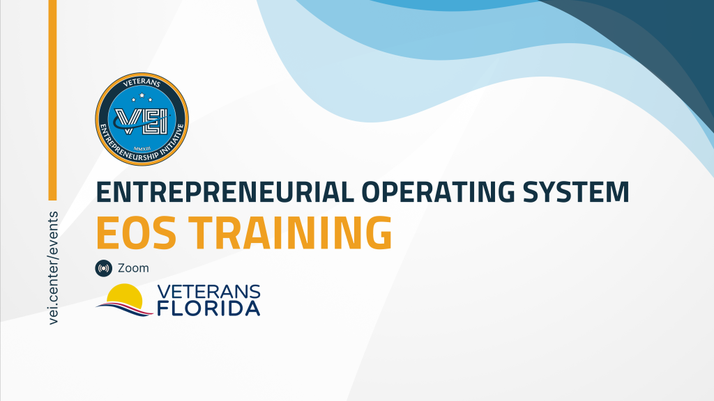 Promotional graphic for Entrepreneurial Operating System EOS Training on Zoom, presented by Veterans Florida and VEI. Blue and gold design elements with the logos of both organizations are displayed.