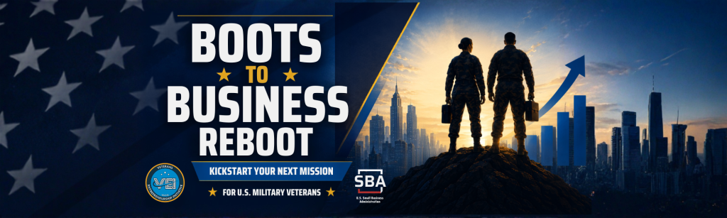 Two soldiers stand on a hill overlooking a city skyline at sunrise, with an upward arrow behind them. Text reads: Boots to Business Reboot. Kickstart your next mission for U.S. Military Veterans. SBA.