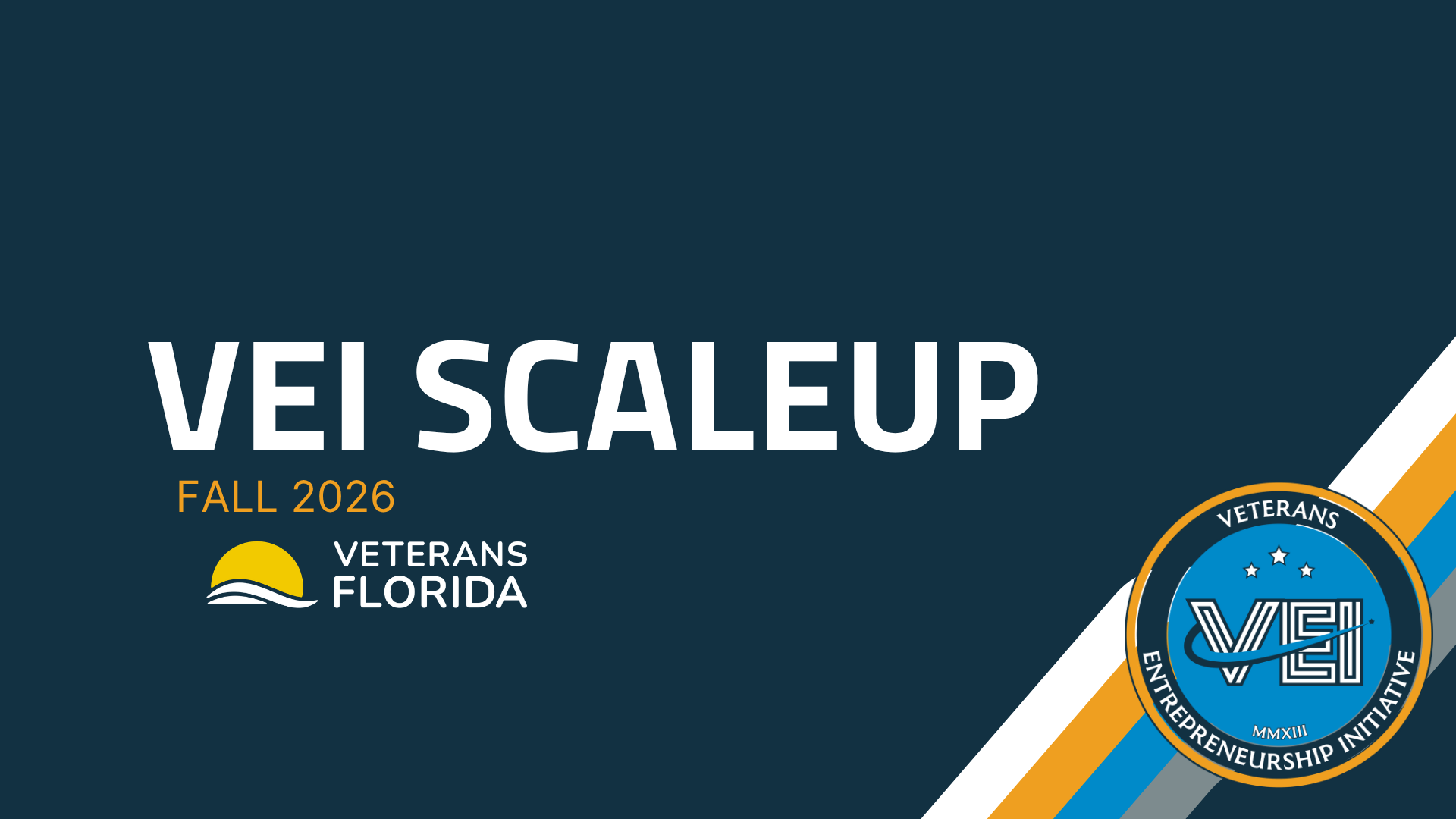 Dark blue graphic with VEI SCALEUP in large white text, FALL 2026 in yellow, the Veterans Florida logo, and a circular Veterans Entrepreneurship Initiative badge in the bottom right corner.